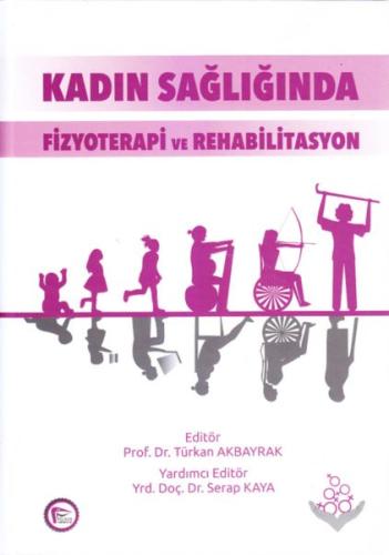 Kadın Sağlığında Fizyoterapi ve Rehabilitasyon Türkan Akbayrak