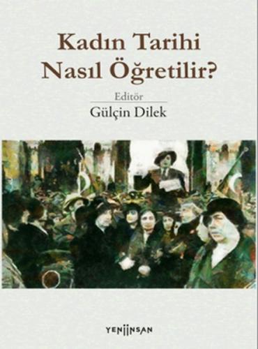 Kadın Tarihi Nasıl Öğretilir? %15 indirimli Gülçin Dilek