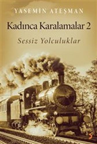 Kadınca Karalamalar 2 - Sessiz Yolculuklar %25 indirimli Yasemin Ateşm