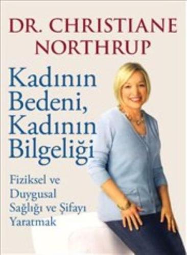 Kadının Bedeni Kadının Bilgeliği %15 indirimli Christiane Northrup