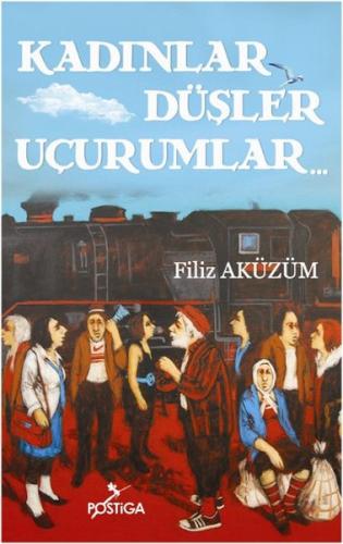 Kadınlar Düşler Uçurumlar Filiz Aküzüm