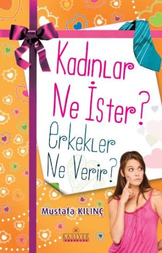 Kadınlar Ne İster Erkekler Ne Verir? %18 indirimli Mustafa Kılınç