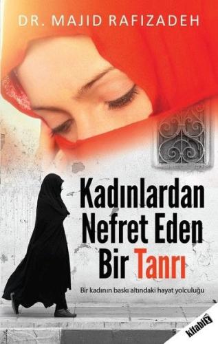 Kadınlardan Nefret Eden Bir Tanrı Majid Rafizadeh