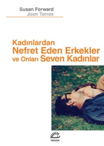 Kadınlardan Nefret Eden Erkekler ve Onları Seven Kadınlar %10 indiriml