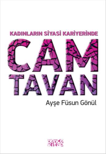 Kadınların Siyasi Kariyerinde Cam Tavan Ayşe Füsun Gönül