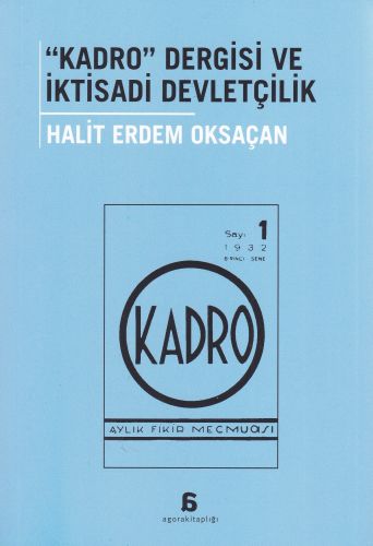 Kadro Dergisi ve İktisadi Devletçilik Halit Erdem Oksaçan