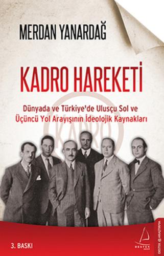 Kadro Hareketi Dünyada ve Türkiye'de Ulusçu Sol ve Üçüncü Yol Arayışın