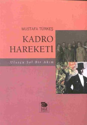 Kadro Hareketi-ulusçu Sol Bir Akım %10 indirimli Mustafa Türkeş