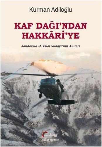 Kaf Dağı'ndan Hakkari'ye - Jandarma-J. Pilot Subayı’nın Anıları Kurman