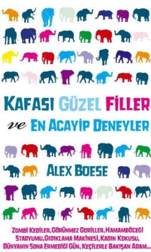 Kafası Güzel Filler ve En Acayip Deneyler %18 indirimli Alex Boese