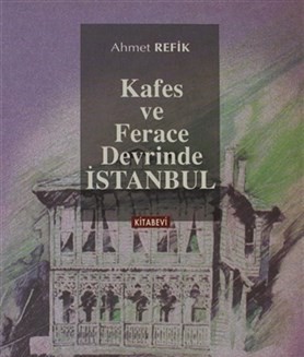 Kafes ve Ferace Devrinde İstanbul %14 indirimli Ahmet Refik Altınay