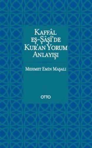 Kaffal Eş Şaşide Kuran Yorum Anlayışı Mehmet Emin Maşalı