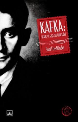 Kafka: Utanç ve Suçluluğun Şairi %12 indirimli Saul Friedlander