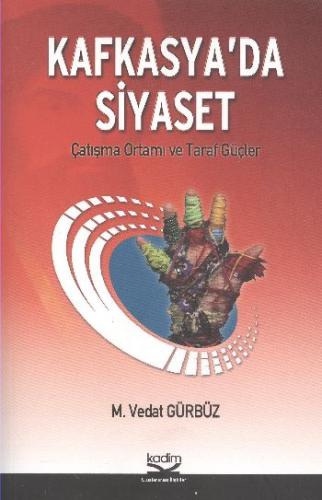 Kafkasya'da Siyaset M. Vedat Gürbüz