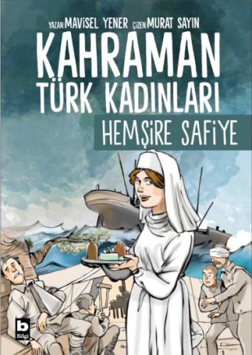 Kahraman Türk Kadınları Hemşire Safiye Mavisel Yener