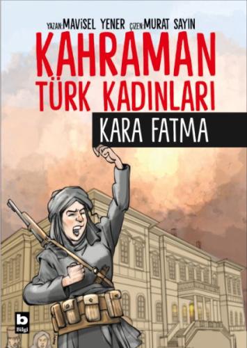 Kahraman Türk Kadınları Kara Fatma Mavisel Yener