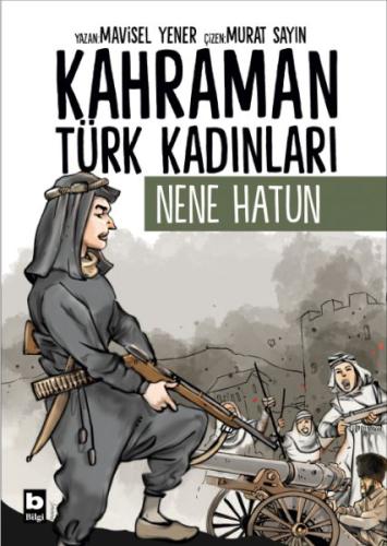 Kahraman Türk Kadınları Nene Hatun Mavisel Yener