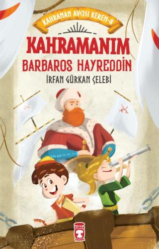 Kahramanım Barbaros Hayreddin - Kahraman Avcısı Kerem 8 %15 indirimli 