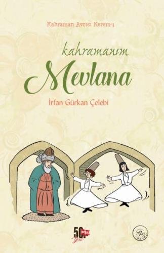 Kahramanım Mevlana (Ciltli) İrfan Gürkan Çelebi