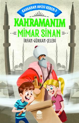 Kahramanım Mimar Sinan - Kahraman Avcısı Kerem 3 %20 indirimli İrfan G