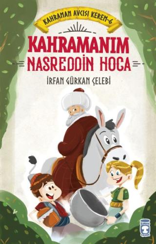 Kahramanım Nasreddin Hoca - Kahraman Avcısı Kerem 6 %15 indirimli İrfa