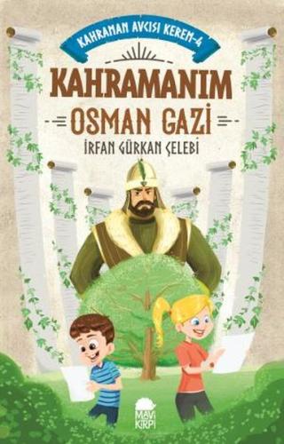 Kahramanım Osman Gazi - Kahraman Avcısı Kerem 4 İrfan Gürkan Çelebi