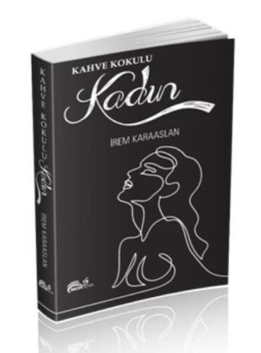 Kahve Kokulu Kadın İrem Karaaslan