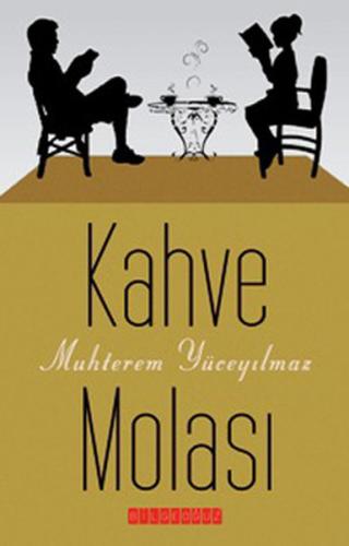 Kahve Molası Muhterem Yüceyılmaz