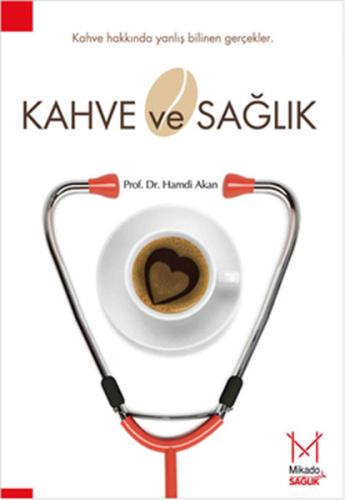 Kahve ve Sağlık Hamdi Akan