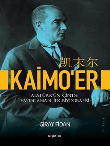 Kaimo'er - Atatürk’ün Çin’de Yayınlanan İlk Biyografisi %14 indirimli 