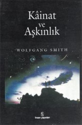 Kainat ve Aşkınlık %18 indirimli Wolfgang Smith