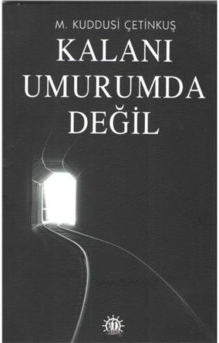 Kalanı Umurumda Değil M. Kuddusi Çetinkuş