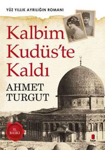 Kalbim Kudüste Kaldı %10 indirimli Ahmet Turgut