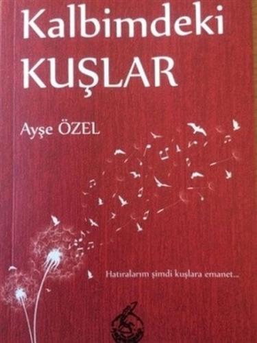 Kalbimdeki Kuşlar %25 indirimli Ayşe Özel