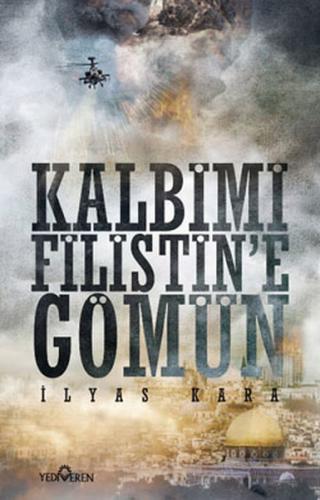 Kalbimi Filistin'e Gömün İlyas Kara