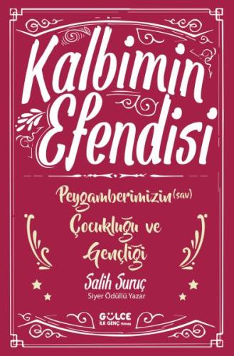 Kalbimin Efendisi - Peygamberimizin Çocukluğu ve Gençliği %15 indiriml