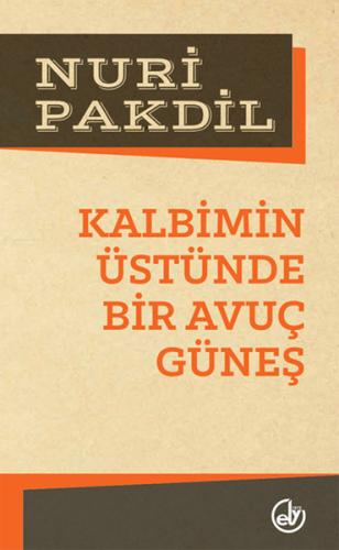 Kalbimin Üstünde Bir Avuç Güneş %23 indirimli Nuri Pakdil