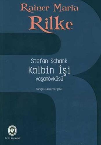 Kalbin İşi / Yaşamöyküsü (Rainer Maria Rilke) Stefan Schank