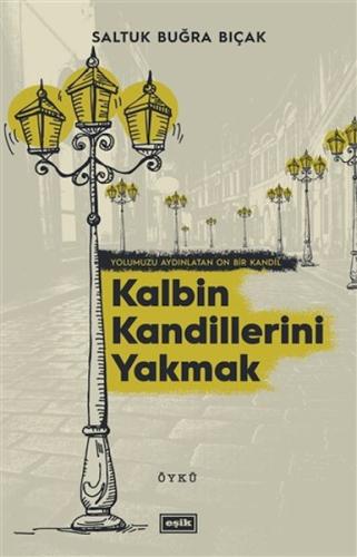 Kalbin Kandillerini Yakmak %17 indirimli Saltuk Buğra Bıçak