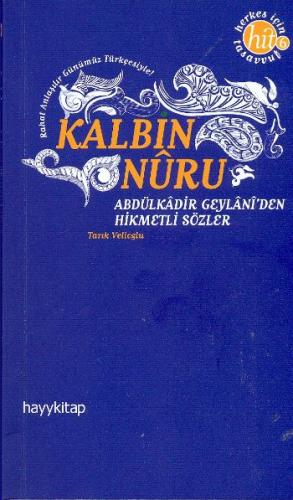 Kalbin Nuru Abdülkadir Geylani'den Hikmetli Sözler Abdulkadir Geylani