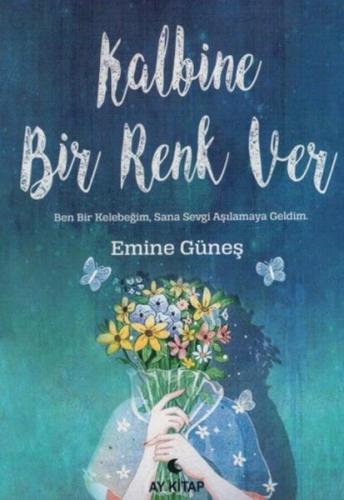 Kalbine Bir Renk Ver %30 indirimli Emine Güneş