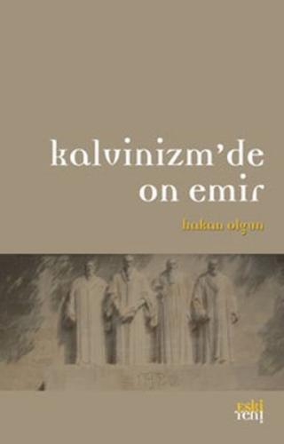 Kalvinizm'de On Emir %15 indirimli Hakan Olgun