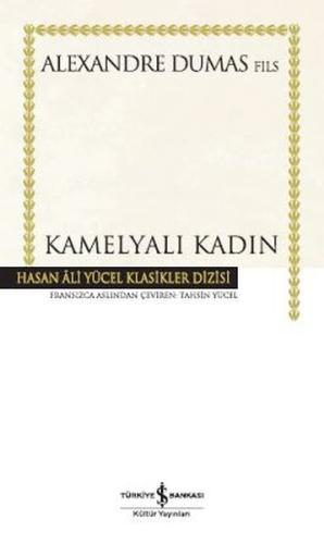 Kamelyalı Kadın - Hasan Ali Yücel Klasikleri (Ciltli) %31 indirimli Al