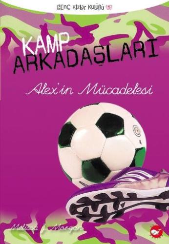 Kamp Arkadaşları 4 Alex'in Mücadelesi Melissa J. Morgan