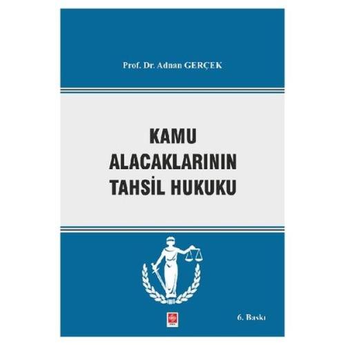 Kamu Alacaklarının Takip ve Tahsil Hukuku Doç. Dr. Adnan Gerçek