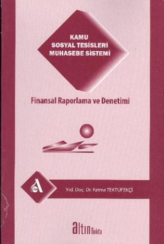 Kamu Sosyal Tesisleri Muhasebe Sistemi Finansal Raporlama ve Denetimi 