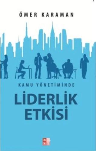 Kamu Yönetiminde Liderlik Etkisi %22 indirimli Ömer Karaman