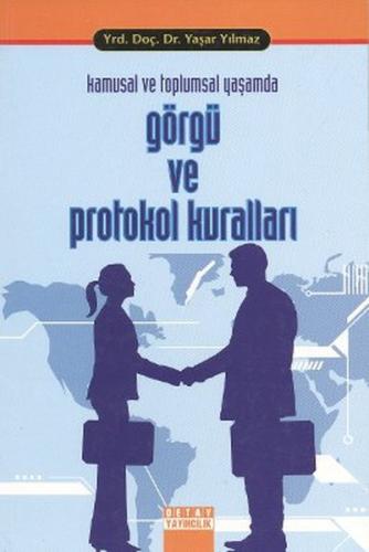 Kamusal ve Toplumsal Yaşamda Görgü ve Protokol Kuralları Yaşar Yılmaz