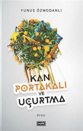 Kan Portakalı ve Uçurtma %17 indirimli Yunus Özmodanlı