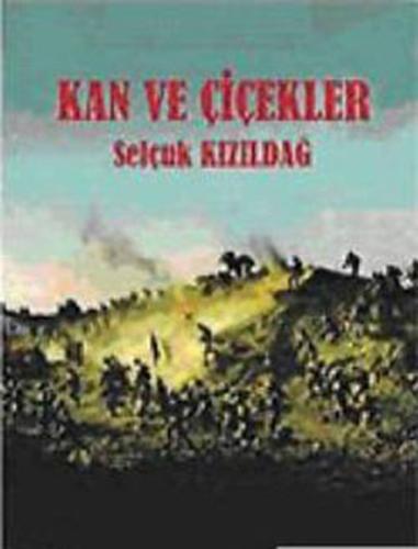 Kan ve Çiçekler %12 indirimli Selçuk Kızıldağ